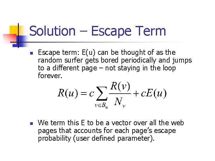 Solution – Escape Term n n Escape term: E(u) can be thought of as Solution – Escape Term n n Escape term: E(u) can be thought of as