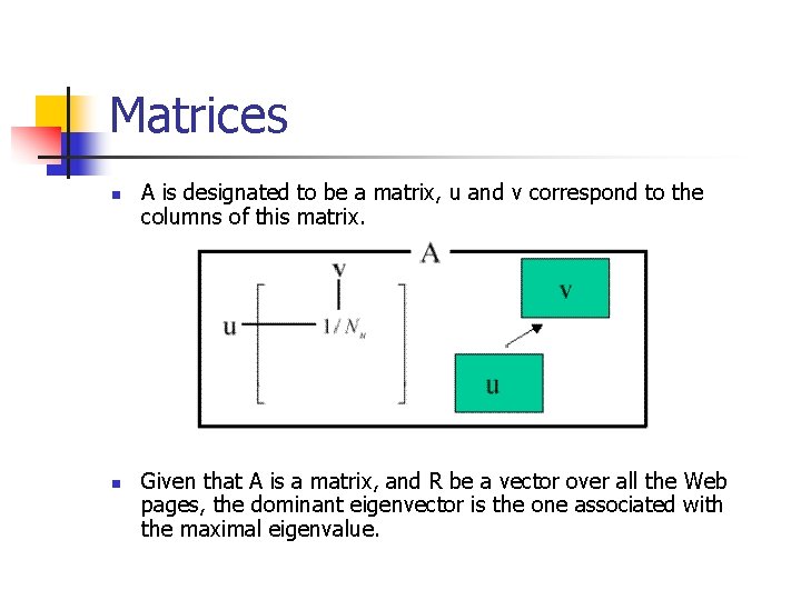 Matrices n n A is designated to be a matrix, u and v correspond Matrices n n A is designated to be a matrix, u and v correspond