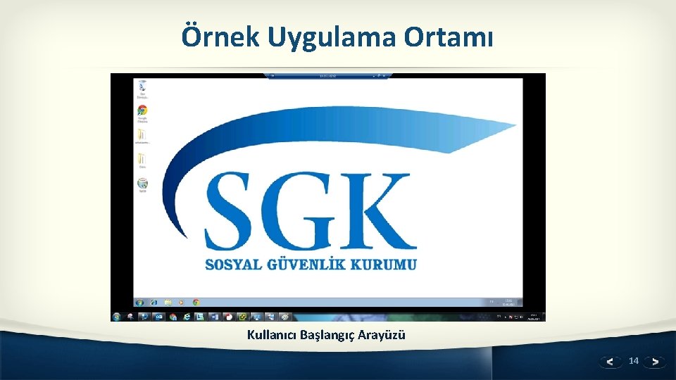 Örnek Uygulama Ortamı Kullanıcı Başlangıç Arayüzü 14 