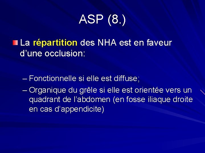 ASP (8. ) La répartition des NHA est en faveur d’une occlusion: – Fonctionnelle