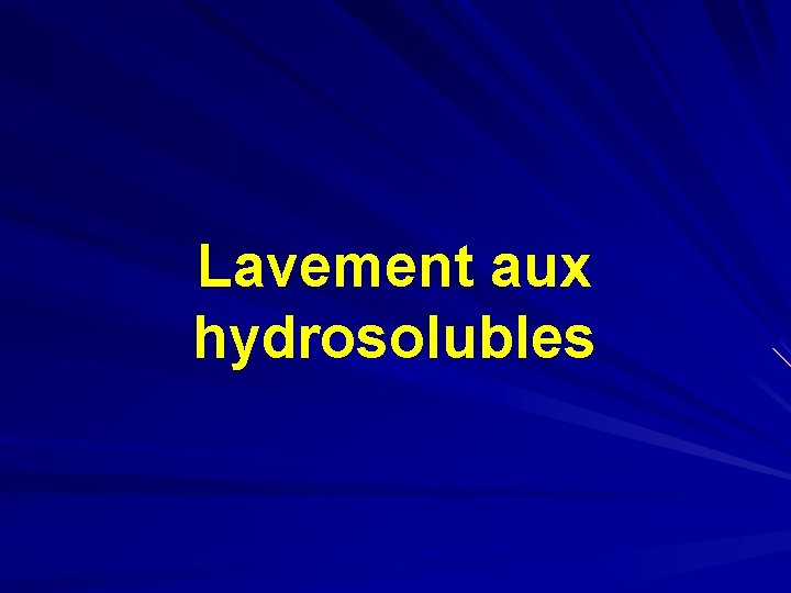 Lavement aux hydrosolubles 