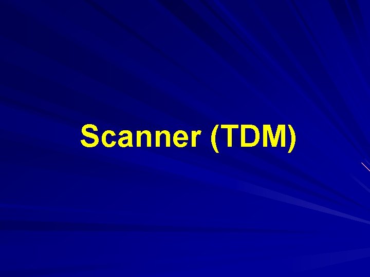 Scanner (TDM) 