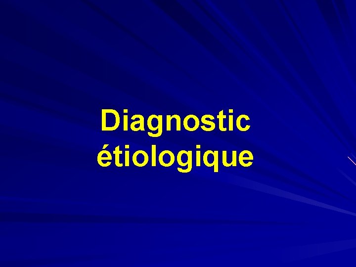 Diagnostic étiologique 