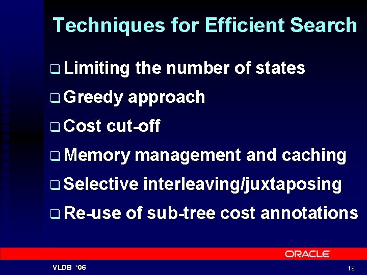 Techniques for Efficient Search q Limiting q Greedy q Cost the number of states