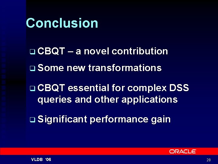 Conclusion q CBQT – a novel contribution q Some new transformations q CBQT essential