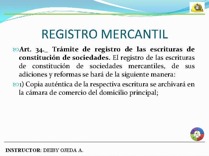 REGISTRO MERCANTIL Art. 34. _ Trámite de registro de las escrituras de constitución de