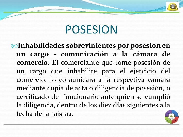 POSESION Inhabilidades sobrevinientes por posesión en un cargo - comunicación a la cámara de