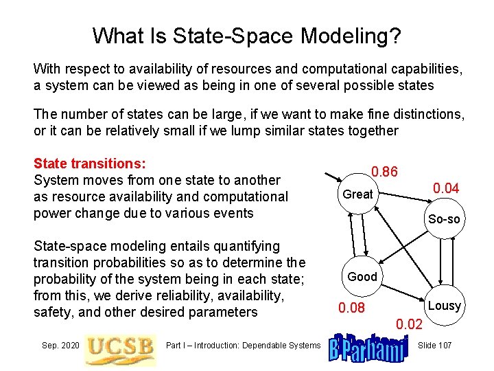 What Is State-Space Modeling? With respect to availability of resources and computational capabilities, a