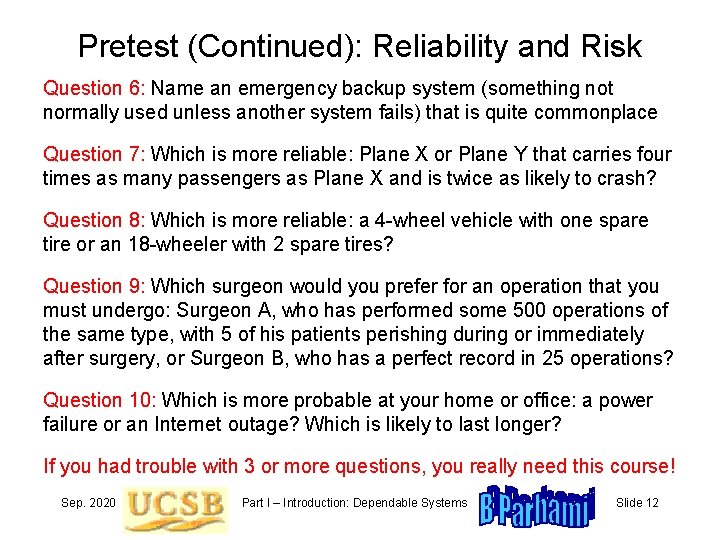 Pretest (Continued): Reliability and Risk Question 6: Name an emergency backup system (something not
