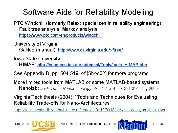 Software Aids for Reliability Modeling PTC Windchill (formerly Relex; specializes in reliability engineering) Fault