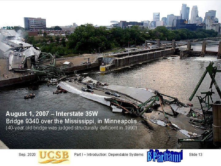 August 1, 2007 – Interstate 35 W Bridge 9340 over the Mississippi, in Minneapolis