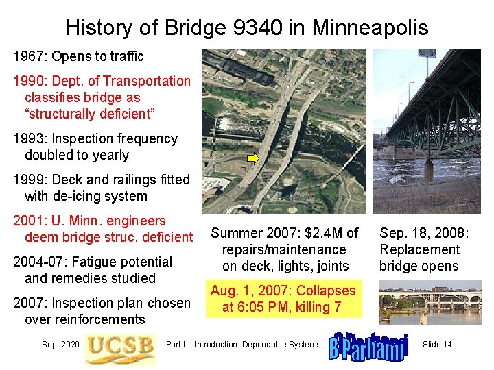 History of Bridge 9340 in Minneapolis 1967: Opens to traffic 1990: Dept. of Transportation