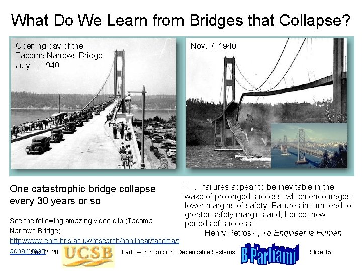 What Do We Learn from Bridges that Collapse? Opening day of the Tacoma Narrows
