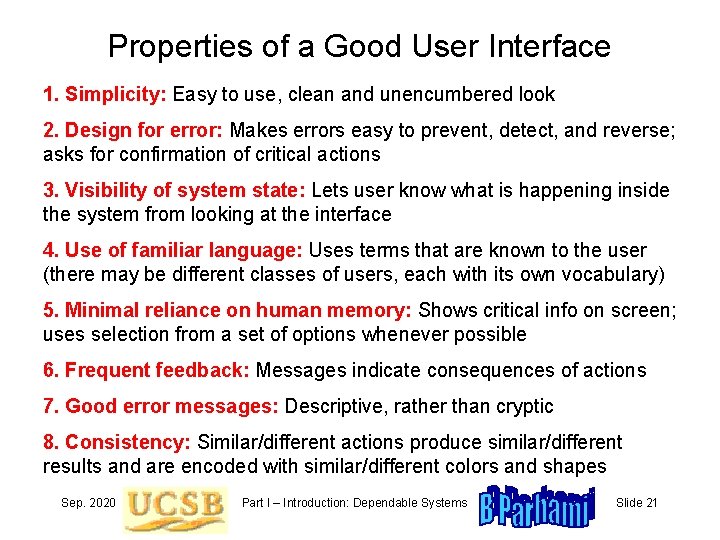 Properties of a Good User Interface 1. Simplicity: Easy to use, clean and unencumbered