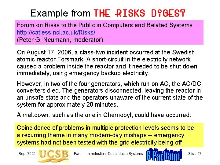 Example from Forum on Risks to the Public in Computers and Related Systems http: