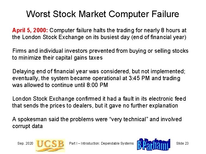 Worst Stock Market Computer Failure April 5, 2000: Computer failure halts the trading for