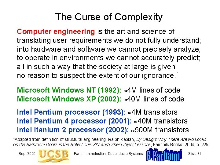 The Curse of Complexity Computer engineering is the art and science of translating user