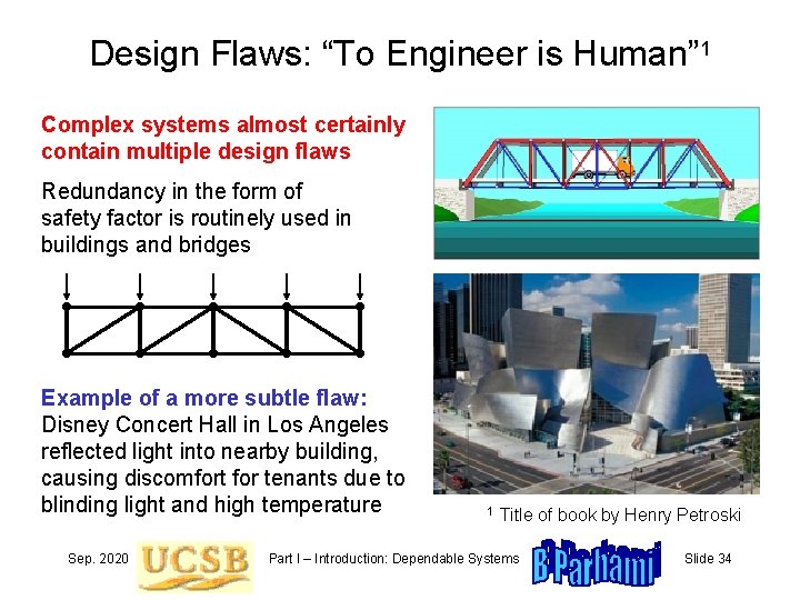 Design Flaws: “To Engineer is Human” 1 Complex systems almost certainly contain multiple design