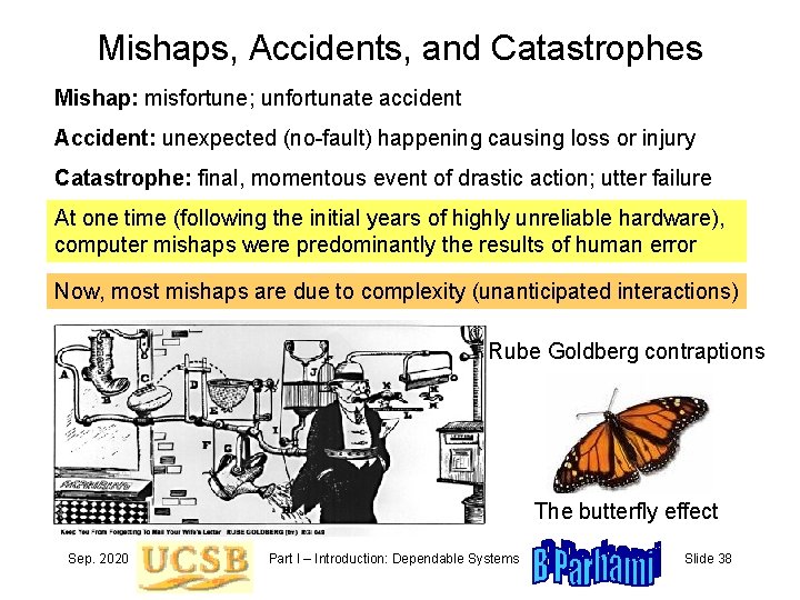 Mishaps, Accidents, and Catastrophes Mishap: misfortune; unfortunate accident Accident: unexpected (no-fault) happening causing loss