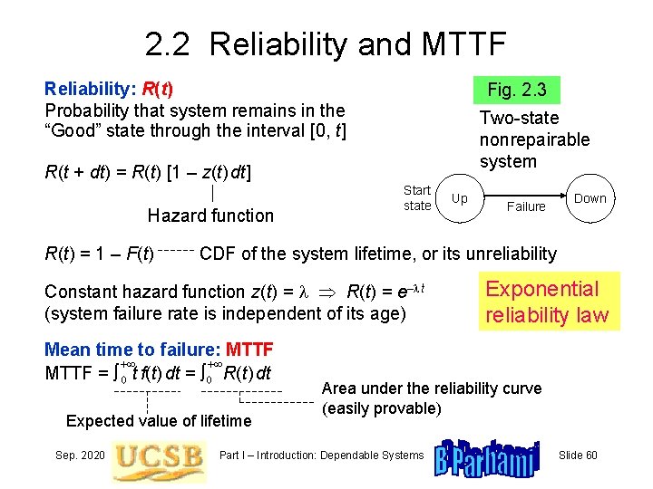 2. 2 Reliability and MTTF Reliability: R(t) Probability that system remains in the “Good”