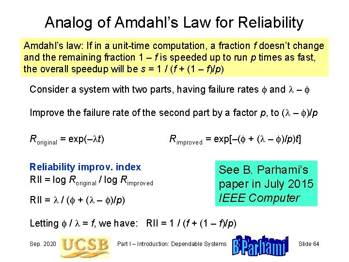 Analog of Amdahl’s Law for Reliability Amdahl’s law: If in a unit-time computation, a