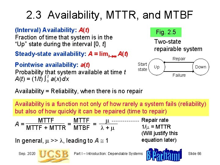 2. 3 Availability, MTTR, and MTBF (Interval) Availability: A(t) Fraction of time that system