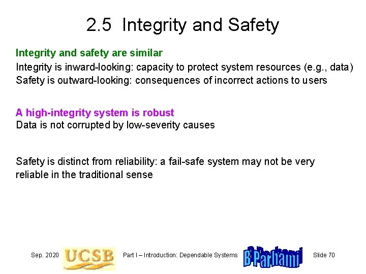 2. 5 Integrity and Safety Integrity and safety are similar Integrity is inward-looking: capacity