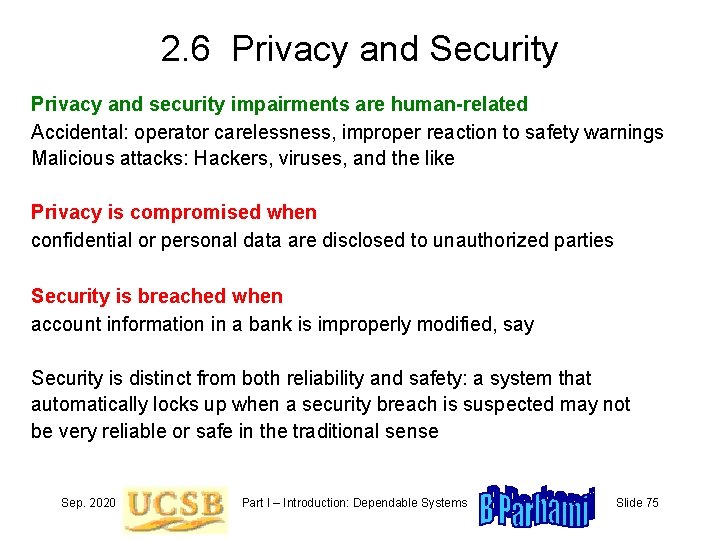 2. 6 Privacy and Security Privacy and security impairments are human-related Accidental: operator carelessness,