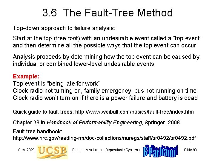 3. 6 The Fault-Tree Method Top-down approach to failure analysis: Start at the top