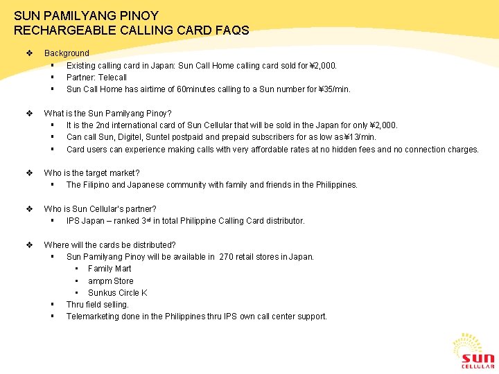 SUN PAMILYANG PINOY RECHARGEABLE CALLING CARD FAQS v Background § Existing calling card in