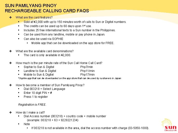 SUN PAMILYANG PINOY RECHARGEABLE CALLING CARD FAQS v What are the card features? §