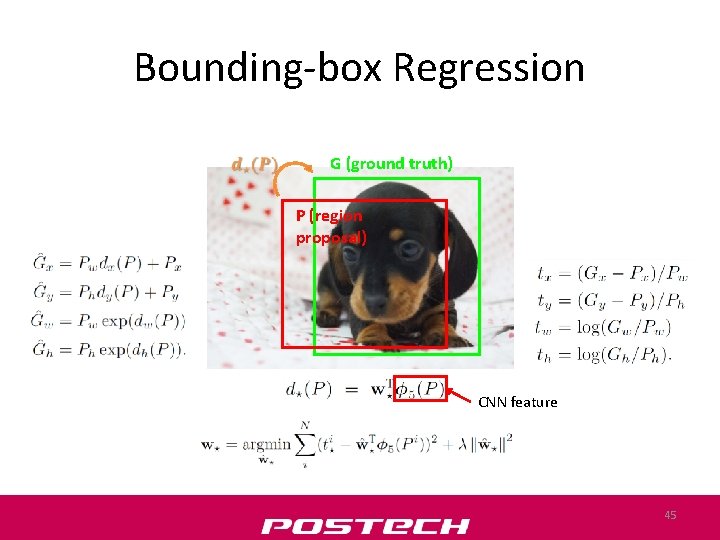 Bounding-box Regression G (ground truth) P (region proposal) CNN feature 45 