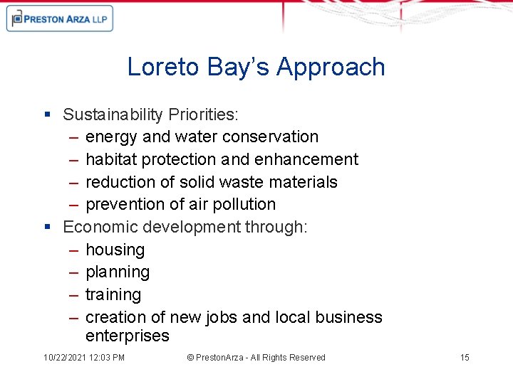Loreto Bay’s Approach § Sustainability Priorities: – energy and water conservation – habitat protection