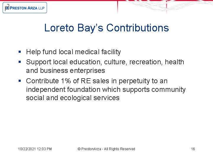 Loreto Bay’s Contributions § Help fund local medical facility § Support local education, culture,