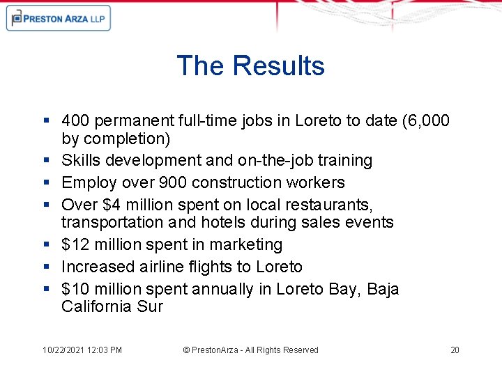 The Results § 400 permanent full-time jobs in Loreto to date (6, 000 by