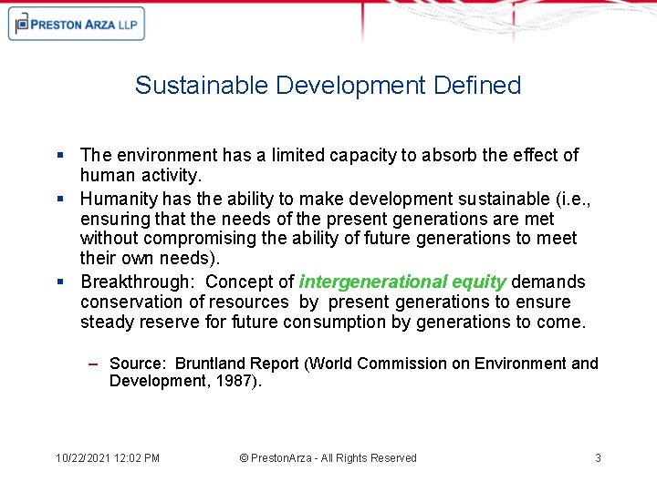 Sustainable Development Defined § The environment has a limited capacity to absorb the effect