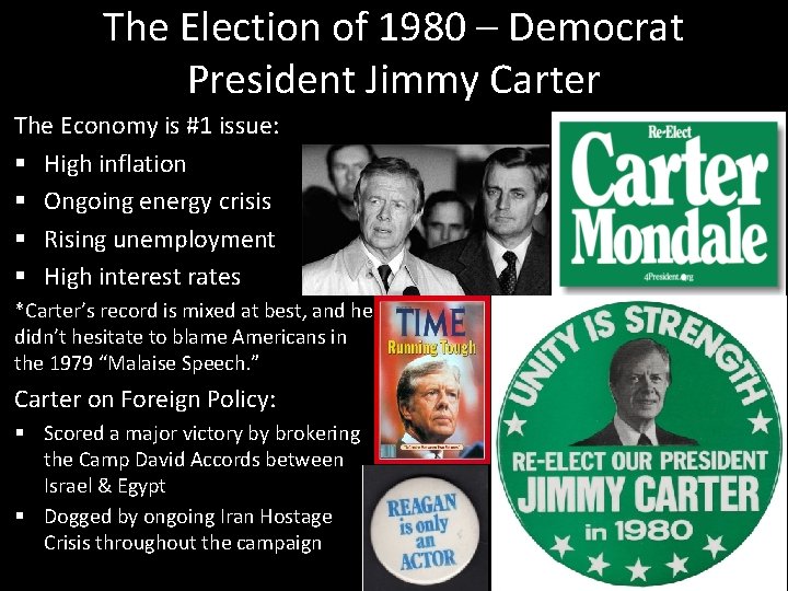 The Election of 1980 – Democrat President Jimmy Carter The Economy is #1 issue: