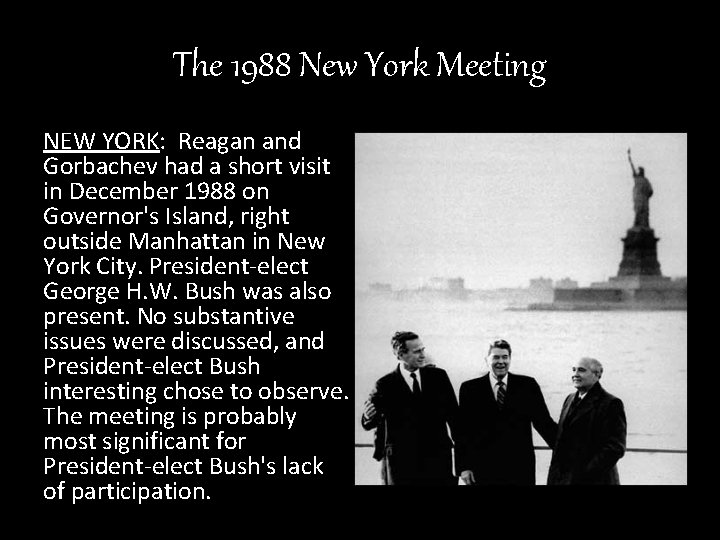 The 1988 New York Meeting NEW YORK: Reagan and Gorbachev had a short visit