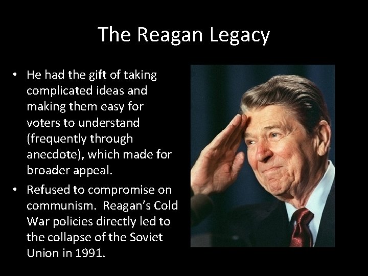 The Reagan Legacy • He had the gift of taking complicated ideas and making