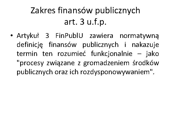Zakres finansów publicznych art. 3 u. f. p. • Artykuł 3 Fin. Publ. U