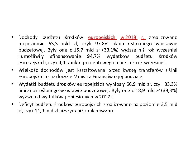  • Dochody budżetu środków europejskich w 2018 r. zrealizowano na poziomie 63, 3