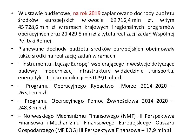  • W ustawie budżetowej na rok 2019 zaplanowano dochody budżetu środków europejskich w
