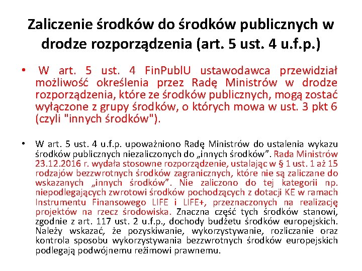 Zaliczenie środków do środków publicznych w drodze rozporządzenia (art. 5 ust. 4 u. f.