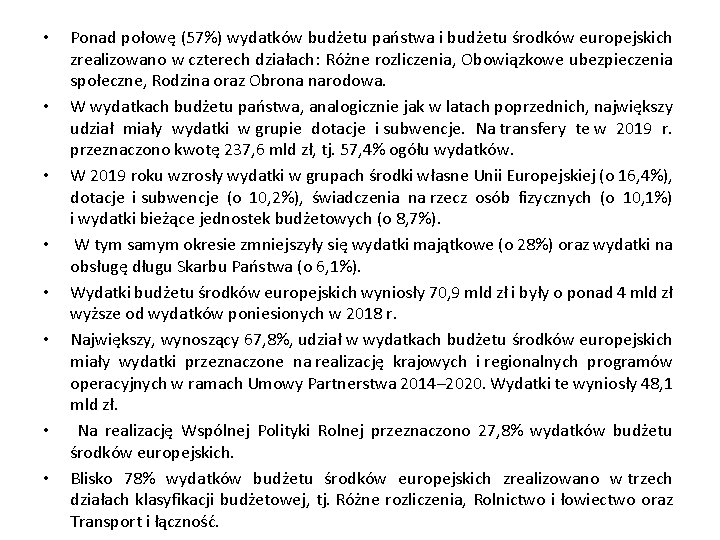  • • Ponad połowę (57%) wydatków budżetu państwa i budżetu środków europejskich zrealizowano