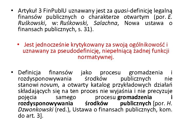  • Artykuł 3 Fin. Publ. U uznawany jest za quasi-definicję legalną finansów publicznych