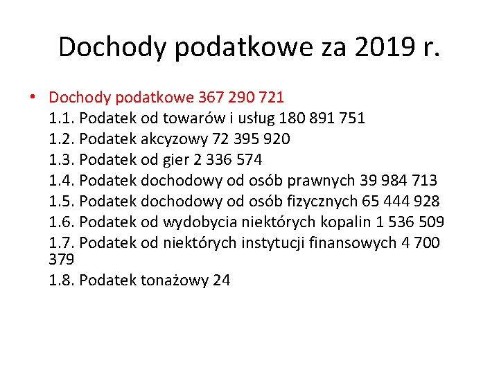 Dochody podatkowe za 2019 r. • Dochody podatkowe 367 290 721 1. 1. Podatek