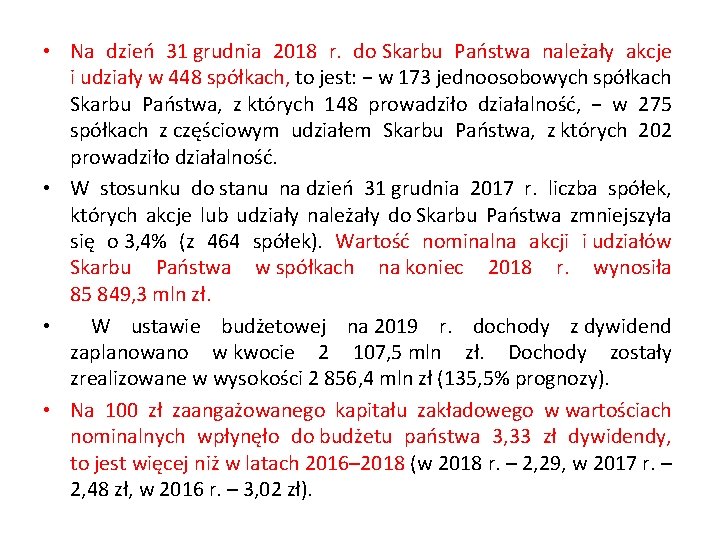  • Na dzień 31 grudnia 2018 r. do Skarbu Państwa należały akcje i