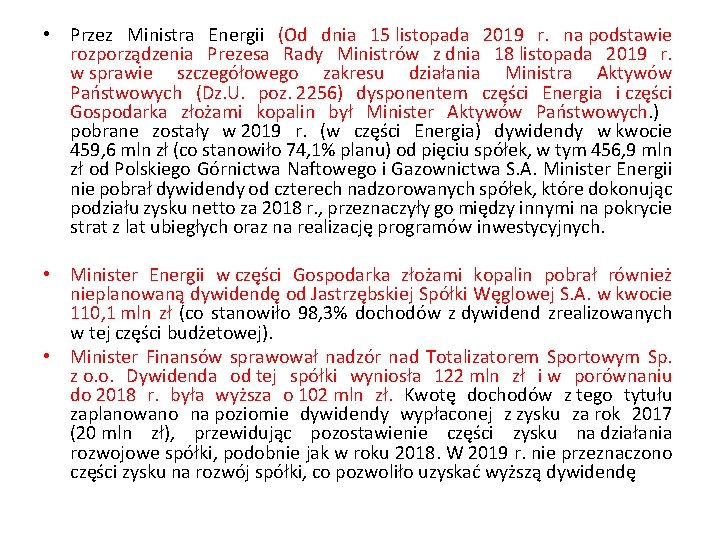  • Przez Ministra Energii (Od dnia 15 listopada 2019 r. na podstawie rozporządzenia