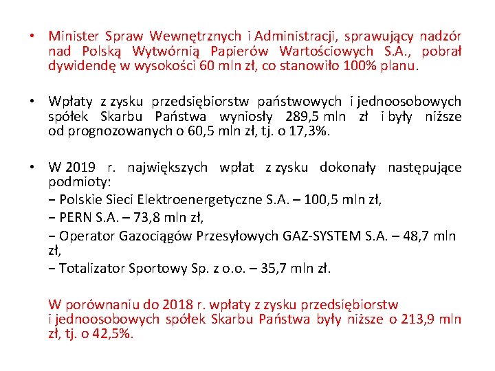  • Minister Spraw Wewnętrznych i Administracji, sprawujący nadzór nad Polską Wytwórnią Papierów Wartościowych