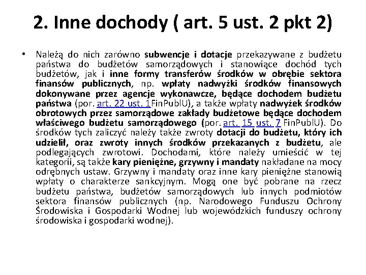 2. Inne dochody ( art. 5 ust. 2 pkt 2) • Należą do nich